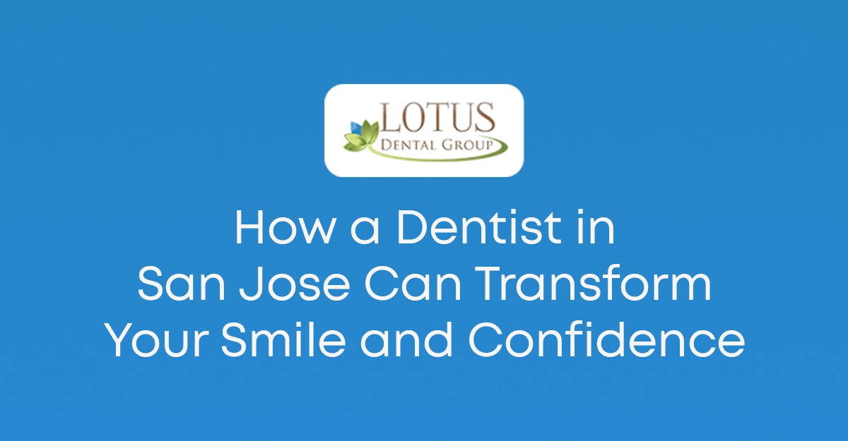 Transform your smile with cosmetic dentistry in San Jose